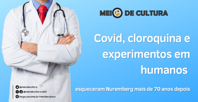 Covid, cloroquina e experimentos em humanos